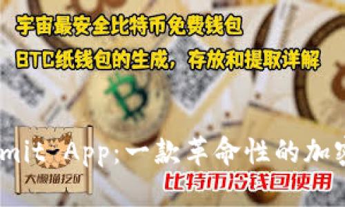 全面解析Bitcomit App：一款革命性的加密货币交易工具